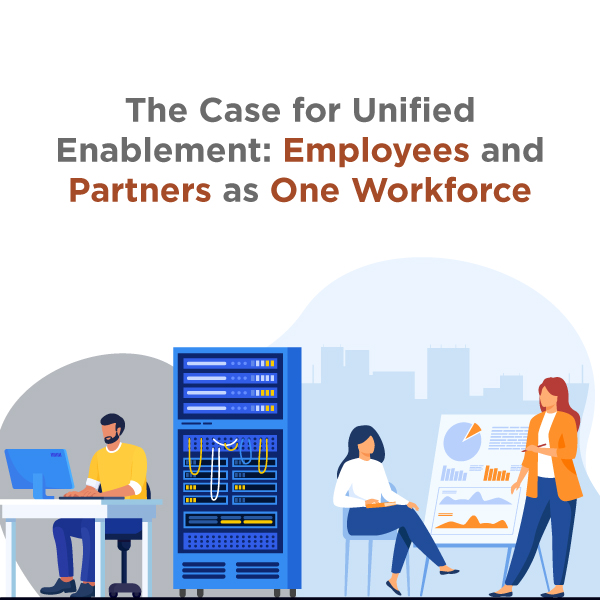 Unified enablement strategy for employees and partners workforce